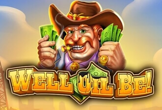 Well Oil Be!